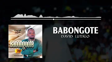 Babongote 🙏- David Lutalo (Official Music Audio)