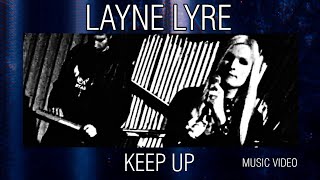 Layne Lyre - Keep Up (Music Video)