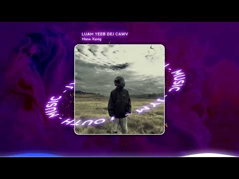 Luam Yeeb Dej Cawv Dj - MaNa Xiong | JYM Remix 2025 🔥 Hmong EDM Remix