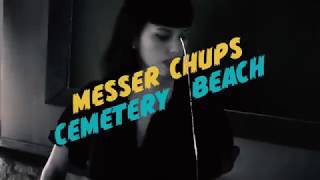 Messer chups - Cemetery Beach. chords