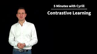 Contrastive Learning - 5 Minutes with Cyrill