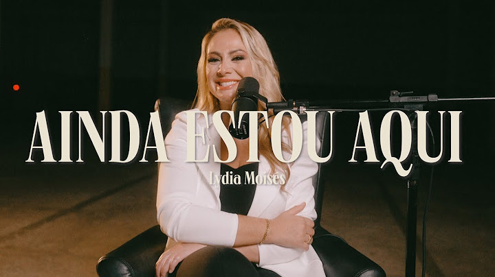 Lydia Moisés | Ainda estou aqui (Vídeo Oficial)