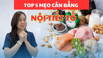 5 Mẹo để cân bằng nội tiết tố tự nhiên | Thảo Hita