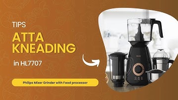 Tips on Atta Kneading | HL7707 | Philips Mixer Grinder with Food Processor