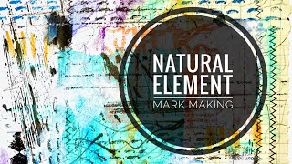 Natural element mark making