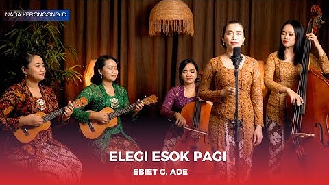 Elegi Esok Pagi - Ebiet G Ade 🎶 Versi Keroncong Bikin Merinding | Cover & Remix NADA KERONCONG ID
