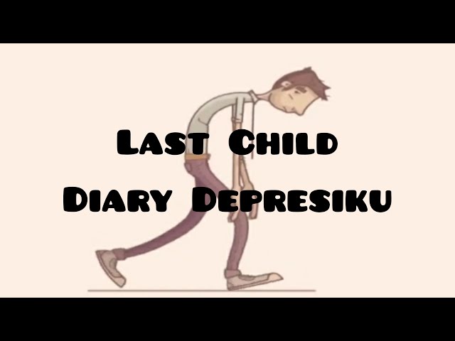 Last Child - Diary Depresiku (Lirik) class=