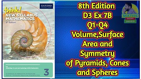 Q1-Q4 || Ex-7B || D3-8th edition || Volume,Surface area and symmetry of Pyramids,Cones and Spheres