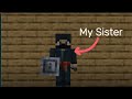 I fought my Sister (in minecraft)