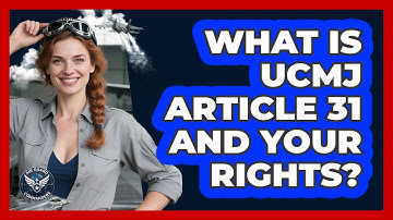 What Is UCMJ Article 31 And Your Rights? - Air Guard Commanders