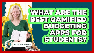 What Are The Best Gamified Budgeting Apps For Students? - Budgeting as a Student