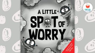 A Little Spot of Worry | Kids Book Read Aloud Story