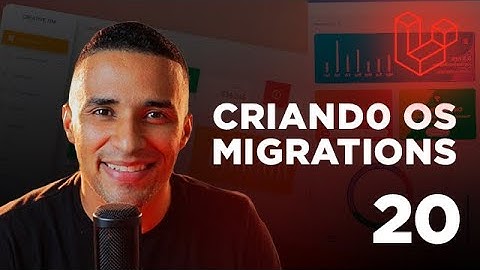 Curso de Laravel - #20 Criando os Migrations