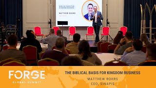 FORGE 2024 | The Biblical Basis for Entrepreneurship | Matthew Rohrs - CEO, Sinapis