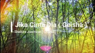Jika Cinta Dia - Geisha || Cover by Shakira Jasmine ( Lirik )