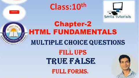 Class:10th Chapter-2 HTML Fundamentals  MCQ, Fill Ups, True False and Full Forms. English Medium.