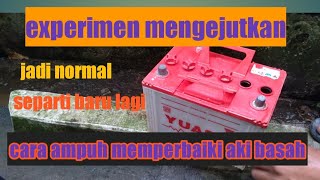 cara ampuh memperbaiki aki mobil basah yang soak menjadi normal kembali ||12 volt