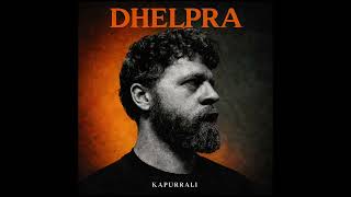 Kapurrali - Dhelpra Remix