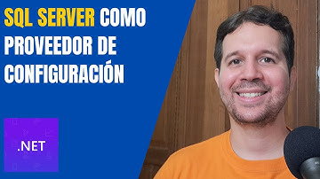 SQL Server Como Proveedor de Configuración - IConfiguration con Una Base de Datos