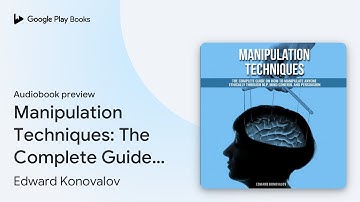 Manipulation Techniques: The Complete Guide On… by Edward Konovalov · Audiobook preview