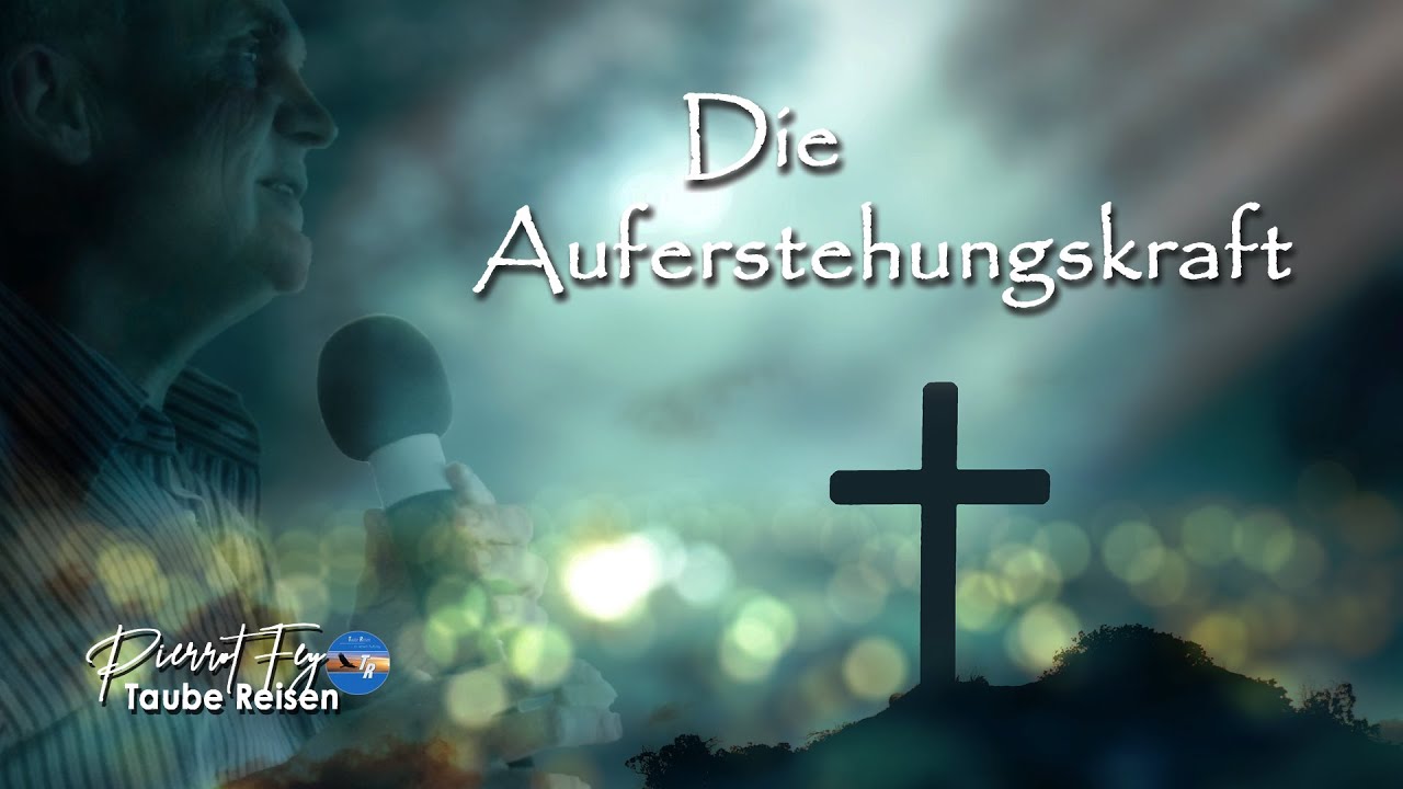 Pierrot Fey - Die Auferstehungskraft