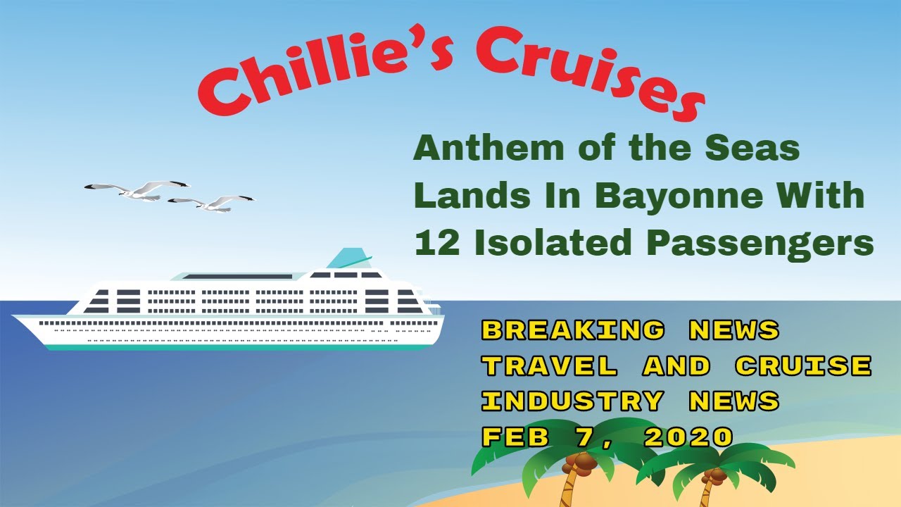 Anthem of the Seas Lands In Bayonne With 12 Isolated Passengers