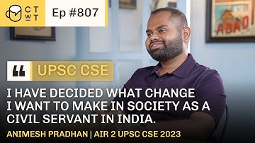 CTwT E807 - AIR 2 UPSC CSE 2023 Topper Animesh Pradhan | First Attempt | Sociology Optional