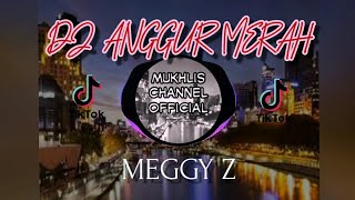 DJ ANGGUR MERAH - LIRIK - MEGGY Z