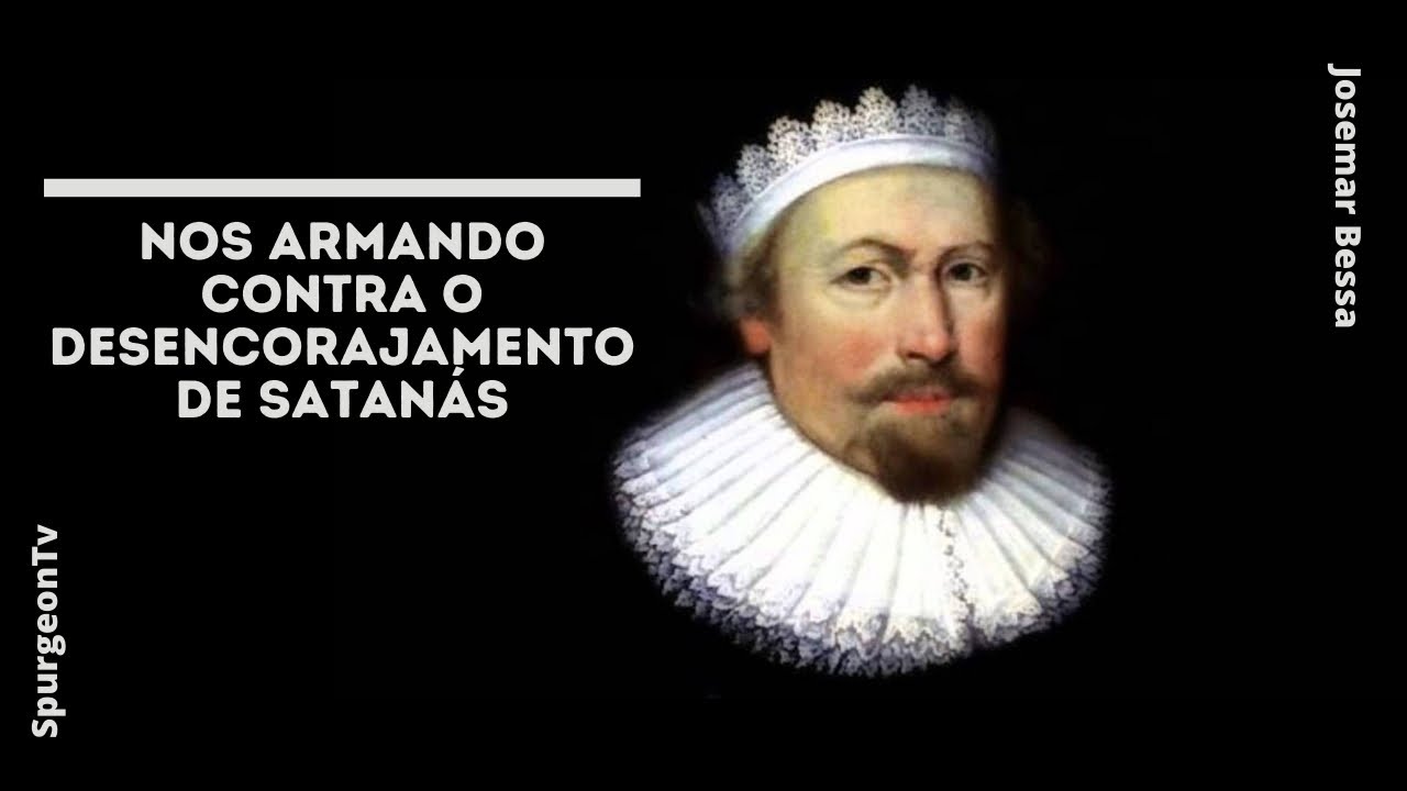 Nos armando contra o desencorajamento de Satanás | Richard Sibess ( 1577 - 1635 )