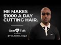 He makes 1000 a day cutting hair  a gem talk with john hall
