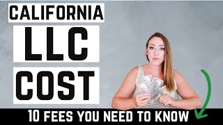 How Much Does it COST to Start a California LLC and California LLC Annual Fees