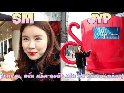 [ĐẾN HÀN QUỐC NÊN ĂN CHƠI Ở ĐÂU?] Ep.01 SM &amp;amp; JYP!