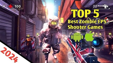Top 5 Best Zombie FPS Shooter Games for Android/iOS in 2024