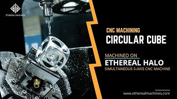 CNC MACHINING - Circular Cube Milling On a 5-Axis CNC