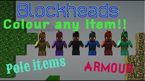Blockheads 1.6.1 Colour any Item w/ Flex 2 +Pole items, Armour