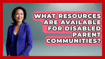 What Resources Are Available for Disabled Parent Communities? - Disability Parenting Network