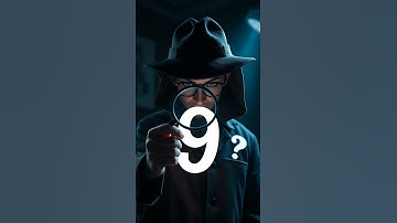 Why Is The Number 9 So Mysterious?