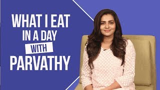 Parvathy - What I Eat in a Day | S01E16 | Bollywood | Pinkvilla | Fashion