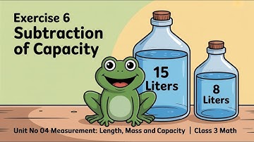 Exercise 6 Subtraction of Capacity | Unit 04 Measurement: Length, Mass and Capacity | Class 3 Math
