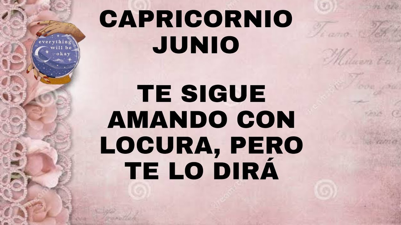 CAPRICORNIO***TE SIGUE AMANDO CON LOCURA, TE LO DIRÁ*** - YouTube