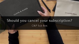 Should you cancel your subscription? | Cloth & Paper