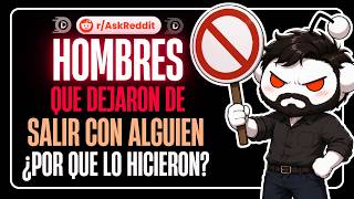 ¿POR QUÉ ESTOS HOMBRES DEJARON DE SALIR CON ELLA? 💔 | PREGUNTAS DE REDDIT
