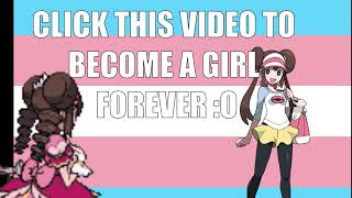 CLICK ON THIS VIDEO TO BECOME A GIRL FOREVER AND EVER!