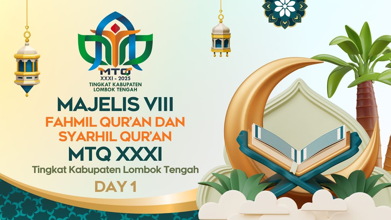 MAJELIS VIII - DAY 1 MTQ XXXI KABUPATEN LOMBOK TENGAH MATA LOMBA FAHMIL QURAN DAN SYARHIL QURAN