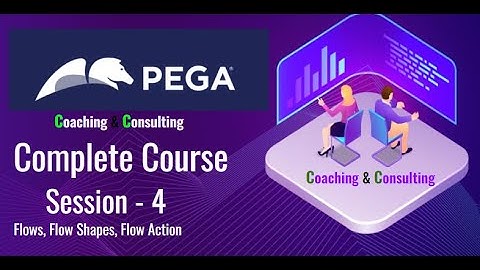 Class 4   Pega PRPC Full Course (Flows, Shapes In Flows, Flow Action)