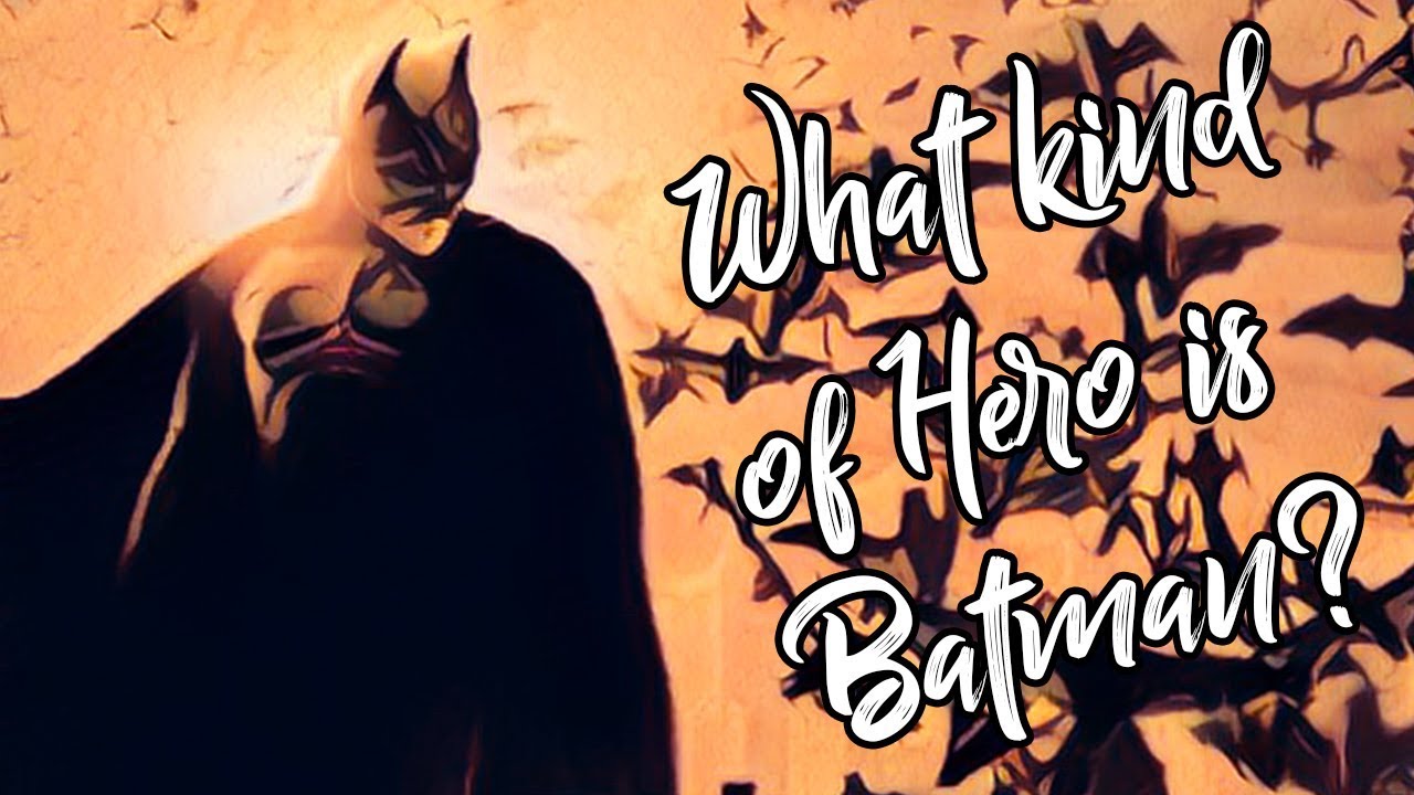 What Kind Of Hero Is Batman? (Part I) - YouTube