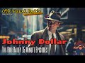 Yours truly johnny dollar the bob bailey 15 minute episodes otr visual radio