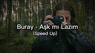 Buray - Aşk mı Lazım (Speed Up)