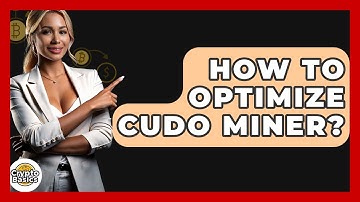 How To Optimize Cudo Miner? - CryptoBasics360.com