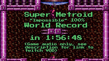 Super Metroid Impossible 100% in 1:56:48 (World Record)